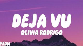 Olivia Rodrigo  deja vu  lyrics [upl. by Charlie996]