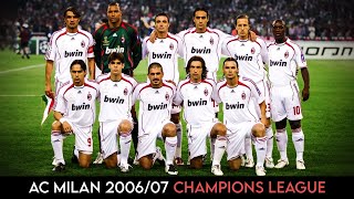 AC Milan 200607 ● Road to the 7th Champions League [upl. by Jacinthe]