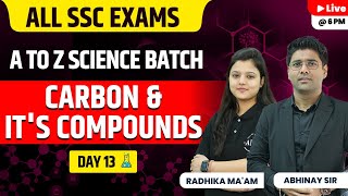 SSC Science  Chemistry Carbon amp its Compounds A to Z Batch  Day13 All SSC Exams Radhika maam [upl. by Selegna471]