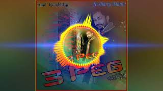 3 Peg Remix Sharry Mann Mix By Dj Amit Kumbhkar DJ BHISHM KUMBHKAR [upl. by Armbrecht]