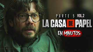 LA CASA DE PAPEL TEMPORADA 5 Volumen 2 EN MINUTOS [upl. by Nilyac775]