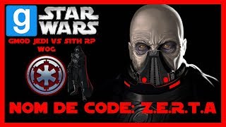 Gmod Jedi VS Sith RP FR Nom de Code ZERTA WOG [upl. by Critchfield]