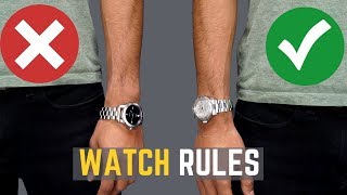 5 Watch Rules ALL MEN Should Follow  STOP Wearing Your Watches WRONG [upl. by Ansel]