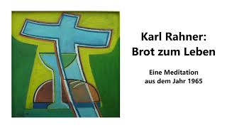 Karl Rahner Brot zum Leben [upl. by Notslah]