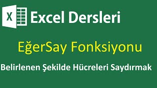 Excel  EğerSay Fonksiyonu Hücreleri belirlenen şekilde saydırmak [upl. by Schertz]