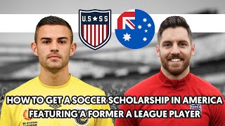 How to get a Soccer Scholarship in America featuring a former A League player ⚽🇦🇺 [upl. by Opiuuk517]