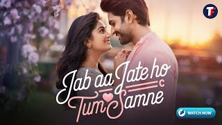 JAB AA JATE HO TUM SAMNE  new video song [upl. by Ahsertal]