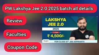 Pw Lakshya Jee 20 2025 batch all details  Pw Lakshya Jee 20 2025 batch review  Lakshya Jee 20 [upl. by Imelda11]