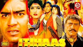 Itihaas  Bollywood Action Movies  Ajay Devgan  Twinkle Khanna Amrish puri  Hindi Superhit Movie [upl. by Harolda]