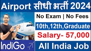 AirPort Vacancy 2024  Indigo Airlines Recruitment 2024  Airport Jobs for Freshers  10th12th Pass [upl. by Beacham]