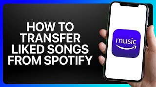 How To Transfer Liked Songs From Spotify To Amazon Music Tutorial [upl. by Ycniuqal]