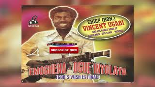 Chief Vincent Ugabi  EmoghenaOgue Inyolaya Full Album  ETSAKO MUSIC [upl. by Alat720]