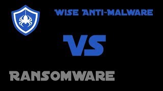 Wise AntiMalware vs Ransomware [upl. by Cain]