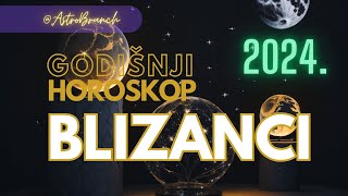 BLIZANCI  Godisnji Horoskop za 2024 god [upl. by Megan]