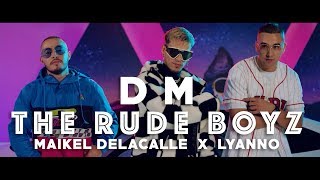 The Rudeboyz Maikel Delacalle Lyanno  DM Vídeo Oficial [upl. by Aslehc864]