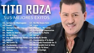 Tito Rojas Las Mejores Canciones  Tito Rojas Mix Salsa Romanticas  Mix Exitos [upl. by Giarg]