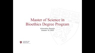 Master of Science in Bioethics Degree Program Information Session  October 18 2023 [upl. by Soo]