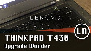 Lenovo ThinkPad T430 Upgrade Wonder [upl. by Ranip57]