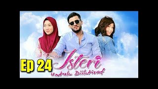 Isteri Untuk Diiktiraf Episod 24 [upl. by Eelytsirk]