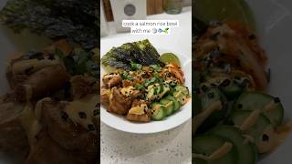 cook a salmon rice bowl with me 🍚🐟🥒 salmon cooking cookingathome cookwithme recipe recipes [upl. by Zink]