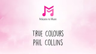 True Colours  Phil Collins  Makaton To Music [upl. by Aivatnuhs]