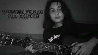 Selin ÖrenSil Baştan Şebnem Ferah cover [upl. by Atiram]