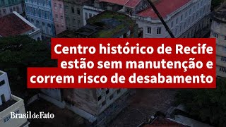 Construções no centro histórico do Recife estão sem manutenção e correm risco de desabamento [upl. by Nnylsaj]