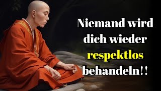 Wende diese an um universellen Respekt zu erlangen 18 buddhistische Lektionen  ZenGeschichte [upl. by Utas]