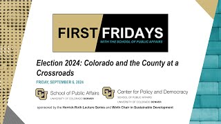 First Fridays  90624  Election 2024 Colorado and the Country at a Crossroads [upl. by Ancilin718]