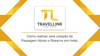 Cotação de Passagem Aérea e Reserva em Hotel utilizando o Travellink  Front Office da Wooba [upl. by Gehman]