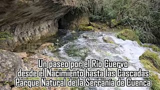 Un paseo por el río Cuervo Desde el Nacimiento hasta las Cascadas PN de la Serranía de Cuenca [upl. by Yahsat255]