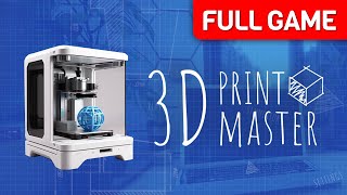 3D PrintMaster Simulator Printer  Full Game Walkthrough  No Commentary [upl. by Foster]