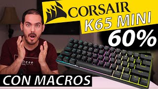 Corsair K65 mini 60 Unboxing y Review 2021  Español [upl. by Tare]