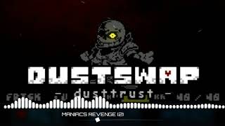 Dusttrust Kasssms Era Phase 2 Maniacs Revenge v2 [upl. by Tesler703]