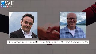 Strafanzeige gegen SwissMedic Im Gespräch mit Dr med Andreas Heisler 12 [upl. by Millisent538]