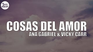 Cosas del Amor Letra  Ana Gabriel amp Vicky Carr [upl. by Schultz]