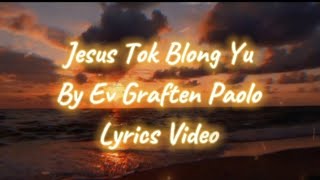 Jesus Tok Blong Yu • Ev Graften Paolo 🎶 Lyrics Video [upl. by Henarat]