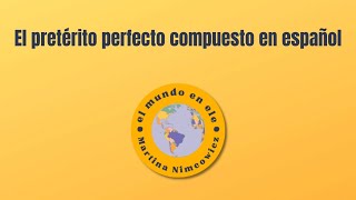 Pretérito perfecto compuesto en español  Learn the Present Perfect in Spanish [upl. by Abelard]