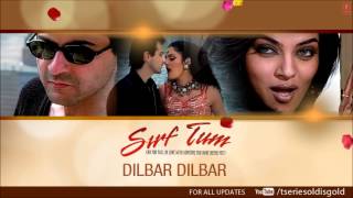 Dilbar Dilbar Full Song Audio  Sirf Tum  Alka Yagnik  Sanjay Kapoor Sushmita Sen Priya Gill [upl. by Nappie]