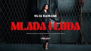 Olja Bajrami  Mlada i luda  OFFICIAL VIDEO 2024  4K [upl. by Xylina]