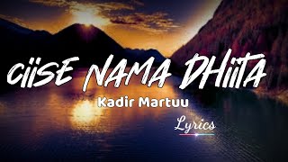 Kadir Martuu quotCiisee nama dhiitaquot  Oromo Music with Lyrics  Official Video [upl. by Ahsieym622]