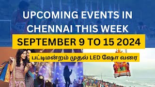 Upcoming events in chennai பட்டிமன்றம் முதல் LED Show வரை September 9 to 15 2024 [upl. by Rasec877]