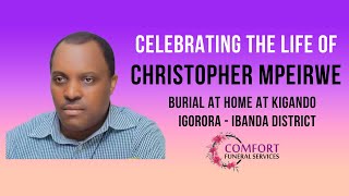 CELEBRATING THE LIFE OF CHRISTOPHER MPEIRWE [upl. by Loria]