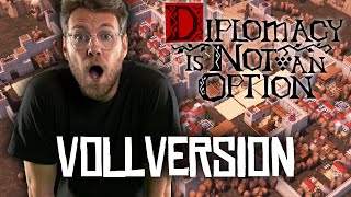 Die Vollversion ist da  Diplomacy Is Not An Option [upl. by Eramal]