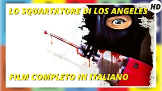 Lo squartatore di Los Angeles  HD  Thriller  Film Completo in Italiano [upl. by Georgeanne]