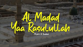 AL MADAD YA RASULULLAH  Majelis Ar Raudhah  Lirik amp Terjemah [upl. by Leontina]