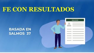 FE CON RESULTADOS UNA PREDICACION BASADA EN SALMOS 37 [upl. by Ahsinor]