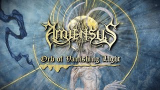 Amiensus  Orb of Vanishing Light Lyric Video [upl. by Yatnuahc]