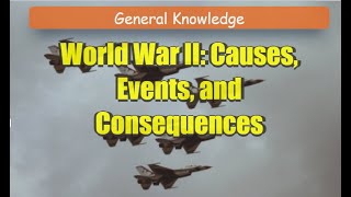 World War II Causes Events and Consequences [upl. by Iago469]