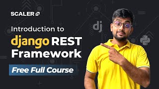 Getting Started with Django REST Framework  FREE Full Course  SCALER [upl. by Gilbertson113]